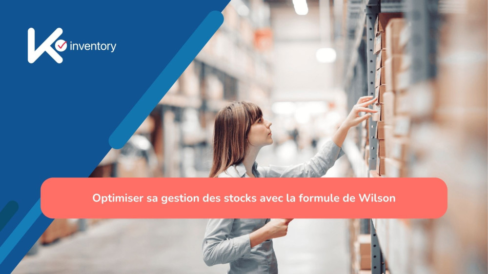 Comment optimiser vos commandes grâce à la formule de Wilson (et pourquoi la plupart des entreprises ne l'utilisent pas)