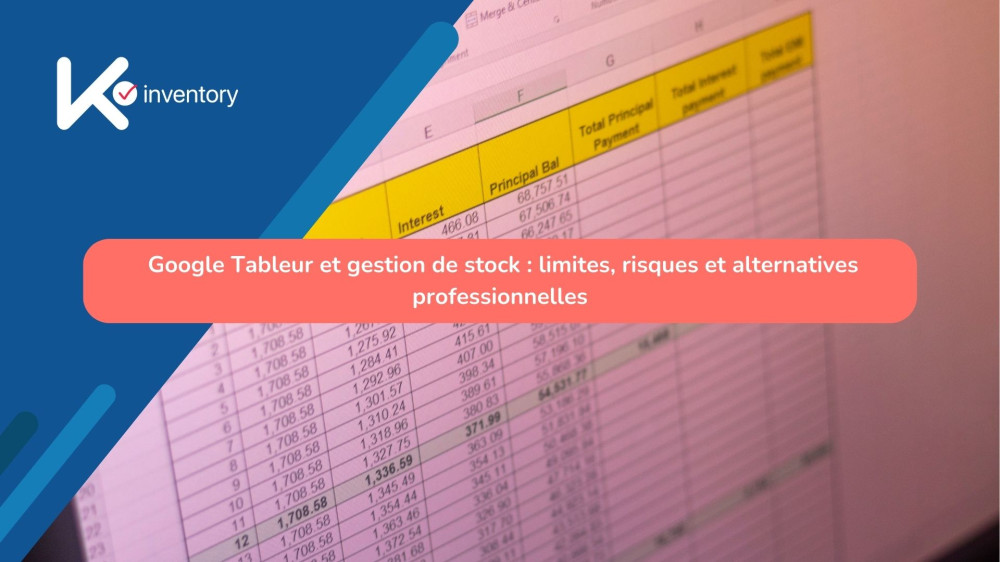 Google Tableur et gestion de stock : limites, risques et alternatives professionnelles