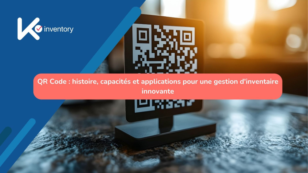 QR Code : histoire, capacités et applications pour une gestion d'inventaire innovante