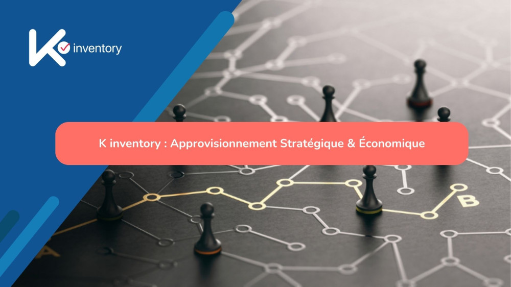 K inventory : Approvisionnement Stratégique & Économique
