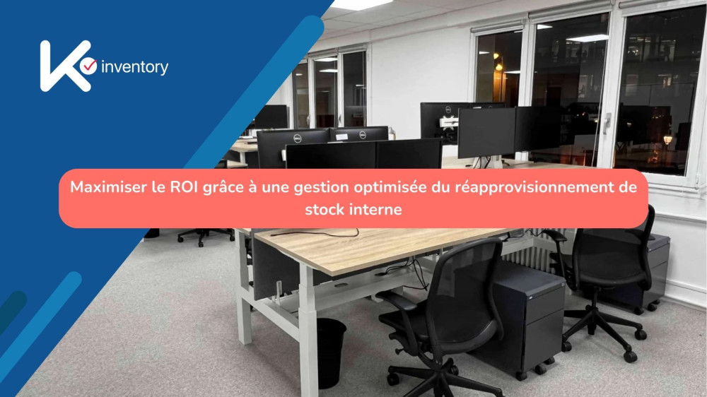 Maximiser le ROI grâce à une gestion optimisée du réapprovisionnement de stock interne