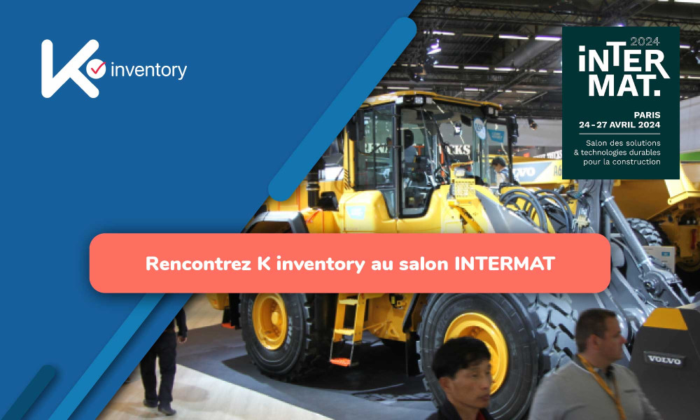 Rencontrez K inventory au salon INTERMAT : découvrez la gestion de stock et d'inventaire pour le bâtiment et les entreprises de construction